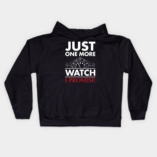 Just One More Watch I Promise Kids Hoodie